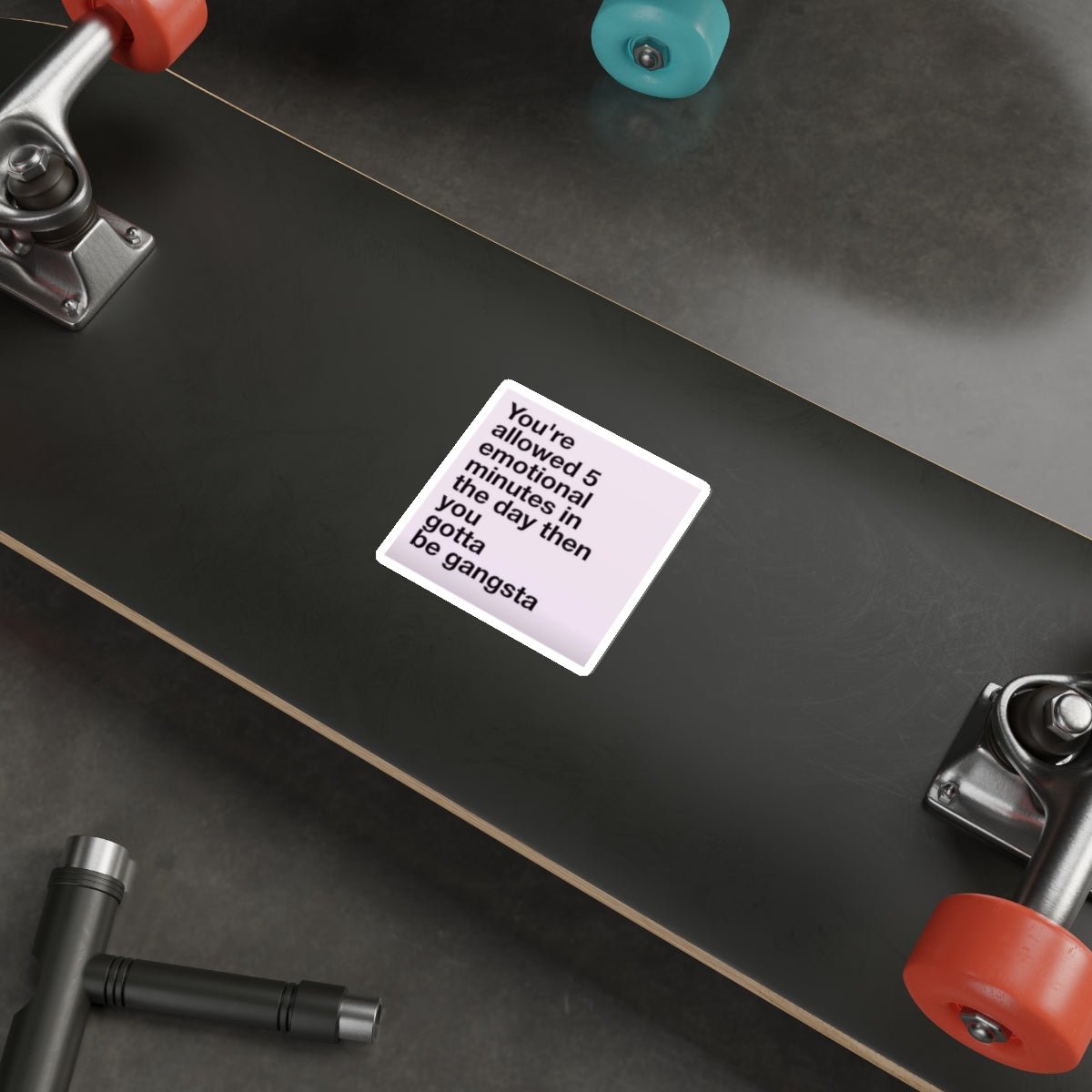 Die - Cut Sticker — "You're allowed 5 emotional minutes in the day then you gotta be gangsta" (Pastel Motivational Laptop Decal) - Crowned Energy CO.